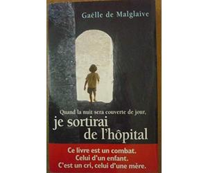 Quand la nuit sera couverte de jour, je sortirai de l'hôpital