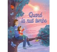 Quand la nuit tombe Helen Mortimer (Auteur), Carolina Rabei (Illustration)