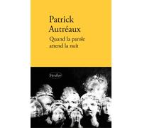 Quand la parole attend la nuit - Patrick Autreaux - Verdier - broché - Roman