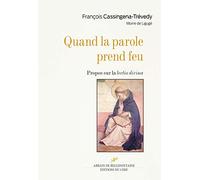 Quand La Parole Prend Feu - Propos Sur La Lectio Divina