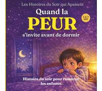 Quand la peur s’invite avant de dormir: Une histoire du soir pour apaiser les émotions