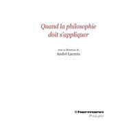 Quand la philosophie doit s'appliquer - André Lacroix - Hermann - broché - Essai