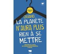 Quand la planète n'aura plus rien à se mettre Bérengère Weiss (Auteur)