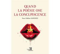 Quand la poésie ose la concupiscence