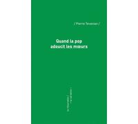 Quand la pop adoucit les mÅ“urs - Pierre Tévanian - De La Variation Eds - broché - Essai