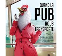 Quand la pub nous transporte: 65 ans de publicité de la RATP
