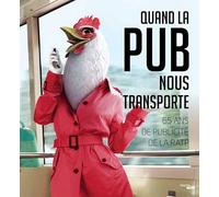 Quand la pub nous transporte: 65 ans de publicité de la RATP
