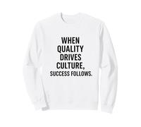 Quand la qualité stimule Le succès culturel | Cadeau en Milieu de Travail Sweatshirt