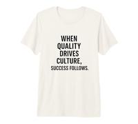 Quand la qualité stimule Le succès culturel | Cadeau en Milieu de Travail T-Shirt Haut de Gamme