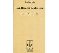 Quand La Raison N'a Plus Raison - Les Mots De La Bêtise À La Folie