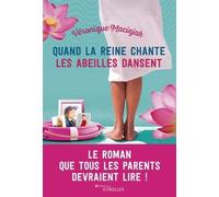 Véronique Maciejak – Quand la reine chante les abeilles dansent