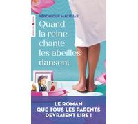 Véronique Maciejak – Quand la reine chante, les abeilles dansent – Roman – Poche – Groupe Eyrolles