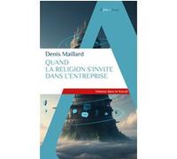 Denis Maillard – Quand la religion s'invite dans l'entreprise – Essai – Poche