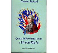 Quand la Révolution criait "vive le Roi !"