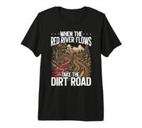 Quand la rivière Rouge coule, empruntez Un Chemin de Terre drôle T-Shirt Haut de Gamme