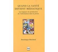 Quand la sante devient mediatique Dominique Marchetti (Auteur)