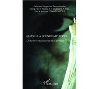 Quand La Scène Fait Appel - Le Théâtre Contemporain Et Le Poétique