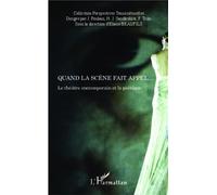 Quand La Scène Fait Appel - Le Théâtre Contemporain Et Le Poétique