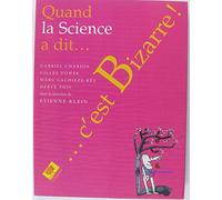 Quand la science a dit c'est bizarre !