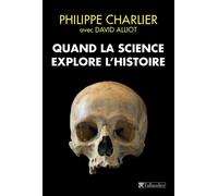 Quand la science explore l'histoire - Philippe Charlier - Tallandier - broché - Etude