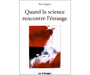 Quand la science rencontre l'etrange - Yves Lignon - Les 3 Orangers - broché - Essai