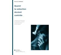 Quand la séduction devient contrôle: Comprendre les mécanismes de manipulation, les signaux d’alerte et les limites dans les relations