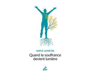 Quand la souffrance devient lumière - Hervé Lepretre - Mamaeditions - broché - Témoignage