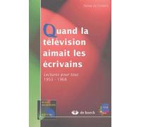 Quand La Télévision Aimait Les Écrivains - Lectures Pour Tous (1953-1968)