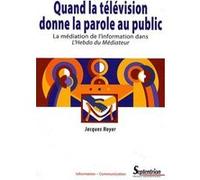 Quand la télévision donne la parole au public PU Septentrion (Auteur)