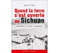 Quand la terre s est ouverte au sichuan journal d une tragedie Journal d'une tragédie - Yi wu Liao - Buchet-Chastel - broché - Essai