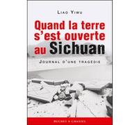Quand la terre s est ouverte au sichuan journal d une tragedie Yi wu Liao (Auteur)