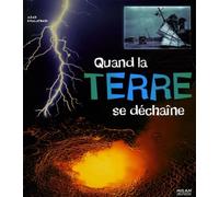 Quand la terre se déchaîne