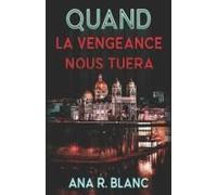 Quand La Vengeance Nous Tuera