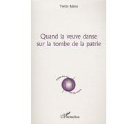 Quand la veuve danse sur la tombe de la patrie - Yvette Balana - L'harmattan - broché - Poésie