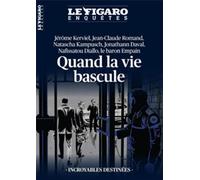 Quand la vie bascule Incroyables destinées - Aude Bariéty de Lagarde - Le Figaro Eds - broché - Revue