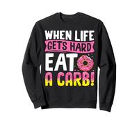 Quand la vie devient difficile, mangez un glucide Sweatshirt