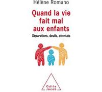 Quand la vie fait mal aux enfants Hélène Romano (Auteur)