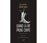 Quand La Vie Prend Le Corps - Essai À Deux Voix