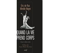 Quand la vie prend corps Eric de Rus (Auteur), Mireille Nègre (Auteur)