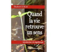 Quand la vie retrouve un sens Introduction à la logothérapie - Elisabeth Lukas - Tequi - broché - Essai