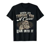 Quand la Vie Te Lance Un Virage, penche-toi Dedans - Biker Motorcycle T-Shirt