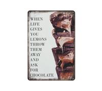 Quand la vie vous donne des citrons, jetez-les et demandez du chocolat Affiche d'art mural drôle Sweet Fudge Plaque en métal Plaque de culture vintage Décor Aluminium Jardin Restaurant Salon Chambre