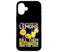Quand la Vie Vous Donne des Citrons, tuez-Les, écrasez-Les Coque pour iPhone 16