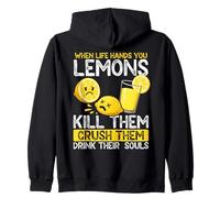 Quand la Vie Vous Donne des Citrons, tuez-Les, écrasez-Les Sweat à Capuche