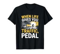 Quand la vie vous donne du trafic, vélo à pédales T-Shirt