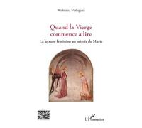 Waltraud Verlaguet–Quand la Vierge commence à lire–La lecture féminine au miroir de Marie–Broché