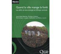 Quand la ville mange la forêt Jean-Noël Marien (Auteur), Larzillière Adélaïde (Auteur), Dominique Louppe (Auteur), Emilien Dubiez (Auteur)