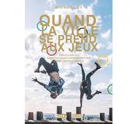 Quand la ville se prend aux jeux: Concevoir des microarchitectures sportives dans l'espace urbain