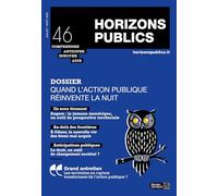 Quand l'action publique réinvente la nuit: Horizons publics n° 46 - juillet-août 2025