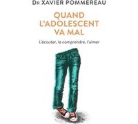 Quand l'adolescent va mal Xavier Pommereau (Auteur)